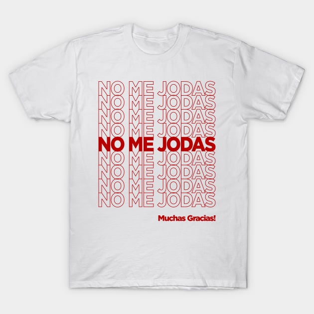 No Me Jodas T-Shirt by Gemini Chronicles